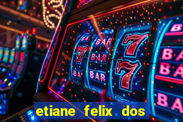 etiane felix dos santos nua